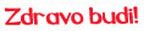 ZDRAVO BUDI